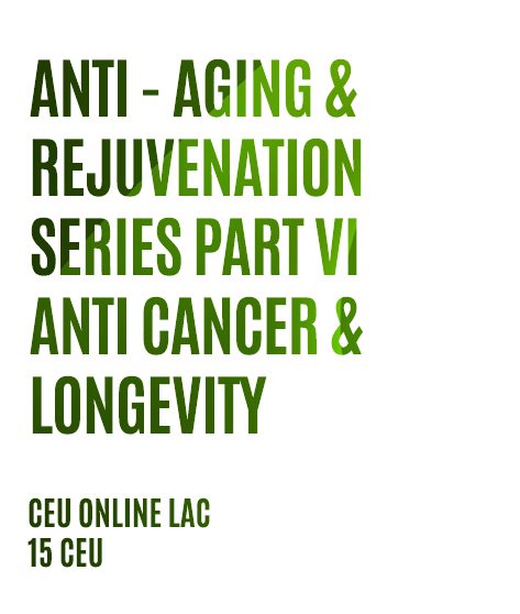 Anti - Aging & ReJUVENATION SERIES PART VI ANTI CANCER & LONGEVITYcover